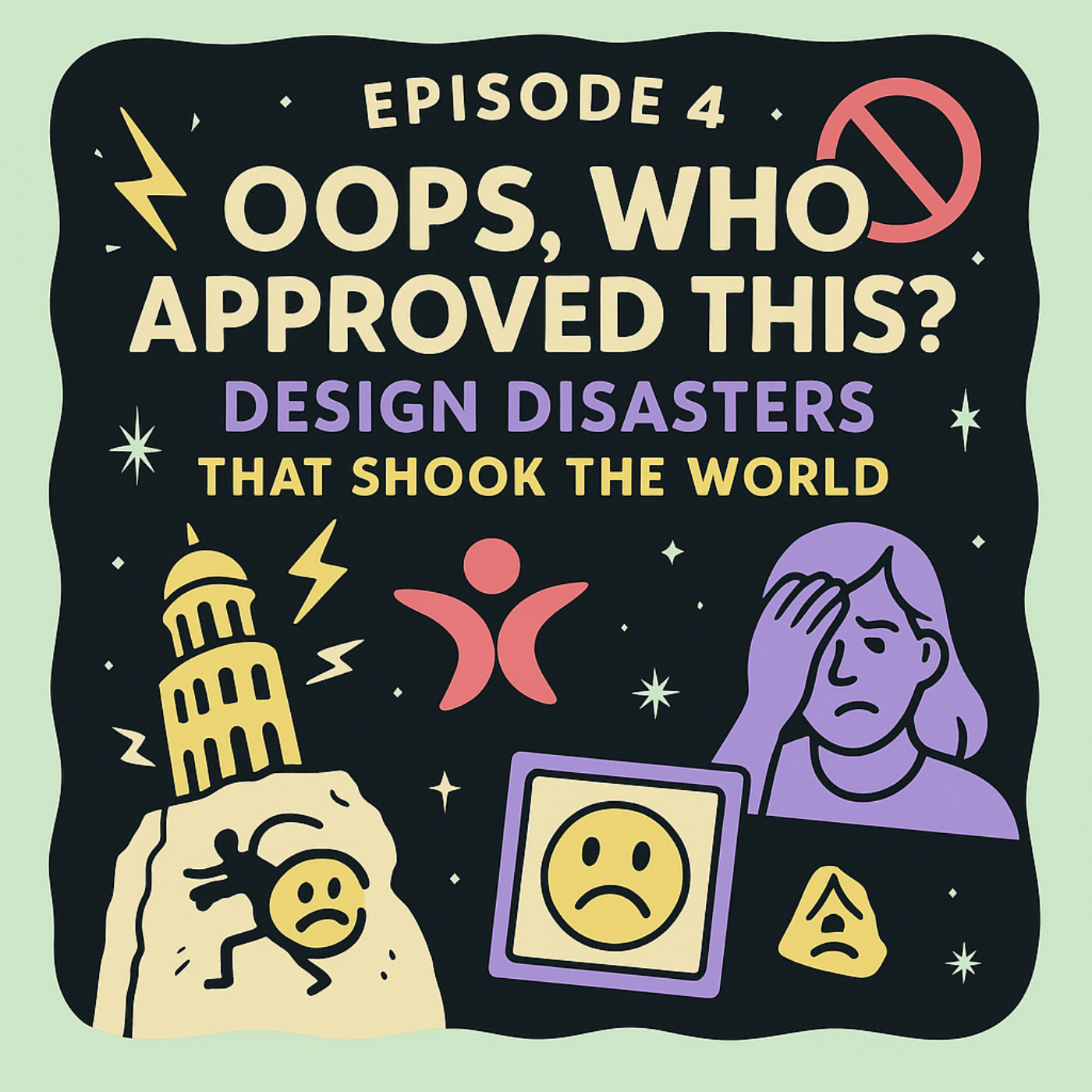 Oops, Who Approved This? Design Disasters That Shook the World episode artwork